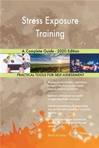 Stress Exposure Training A Complete Guide - 2020 Edition