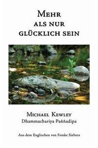 Mehr ALS Nur Glucklich Sein