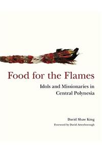 Food for the Flames: Idols and Missionaries in Central Polynesia