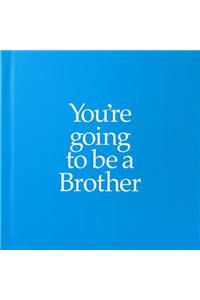 YGTBRO You're Going to be a Brother