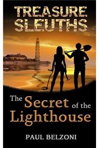 Secret of the Lighthouse (Treasure Sleuths, Book 1)