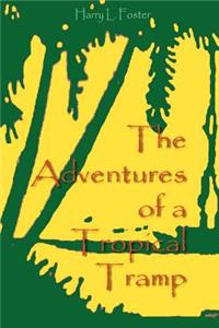 The Adventures of a Tropical Tramp