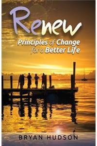 RENEW - Principles of Change for a Better Life