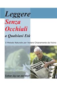 Leggere Senza Occhiali a Qualsiasi Eta': Il Modo Naturale Per Ottenere Una Vista Nitida Da Vicino