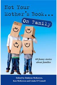 Not Your Mother's Book... on Family
