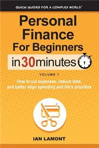 Personal Finance for Beginners in 30 Minutes, Volume 1