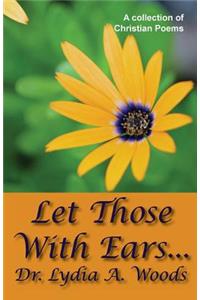 Let Those With Ears...