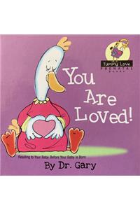 You Are Loved!