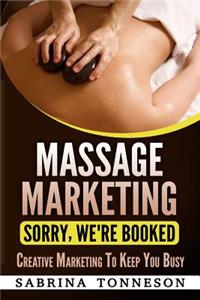 Massage Marketing - Sorry, We're Booked