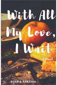 With All My Love, I Wait