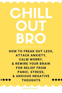 Chill Out, Bro