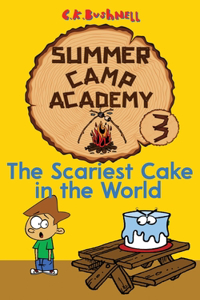 SUMMER CAMP ACADEMY: THE SCARIEST CAKE I