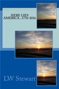 Here Lies America...1776-2016