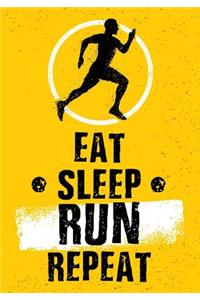 Eat Sleep Run Repeat