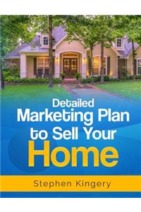 Detailed Marketing Plan to Sell Your Home
