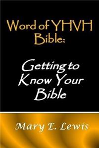 Word of Yhvh Bible: Getting to Know Your Bible