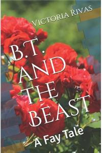 B.T. and the Beast: A Fay Tale