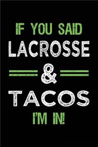 If You Said Lacrosse & Tacos I'm In