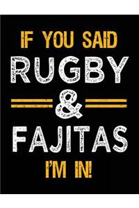 If You Said Rugby & Fajitas I'm In
