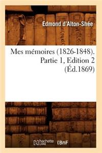 Mes Mémoires (1826-1848). Partie 1, Edition 2 (Éd.1869)