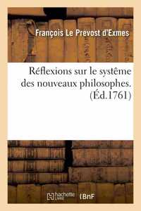 Réflexions Sur Le Systême Des Nouveaux Philosophes.