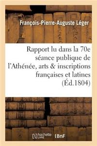 Ier Rapport Lu Dans La 70e Séance Publique de l'Athénée Des Arts Sur Les Inscriptions Françaises