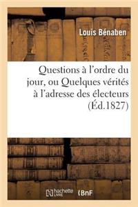 Questions À l'Ordre Du Jour, Ou Quelques Vérités À l'Adresse Des Électeurs Par Un Électeur Impartial