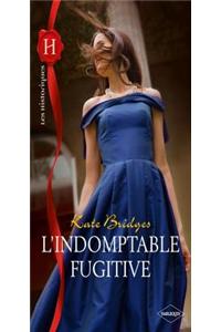 L'Indomptable Fugitive