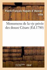 Monumens de la Vie Privée Des Douze Césars, d'Après Une Suite de Pierres Gravées Sous Leur Règne