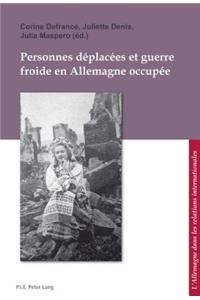 Personnes déplacées et guerre froide en Allemagne occupée