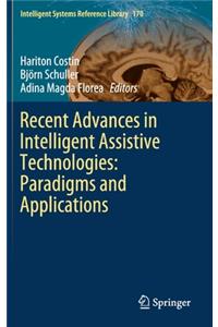 Recent Advances in Intelligent Assistive Technologies: Paradigms and Applications