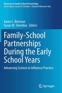 Family-School Partnerships During the Early School Years