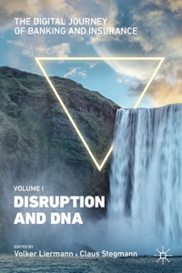 The Digital Journey of Banking and Insurance, Volume I