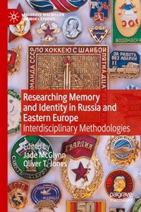 Researching Memory and Identity in Russia and Eastern Europe