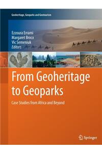 From Geoheritage to Geoparks: Case Studies from Africa and Beyond