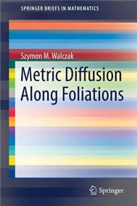 Metric Diffusion Along Foliations