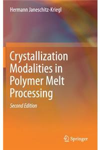 Crystallization Modalities in Polymer Melt Processing