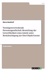 Vermögensverwaltende Personengesellschaft. Beurteilung der Gewerblichkeit eines Anteils unter Berücksichtigung der Drei-Objekt-Grenze