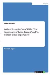 Address Terms in Oscar Wild's The Importance of Being Earnest and A Woman of No Importance