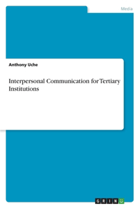 Interpersonal Communication for Tertiary Institutions