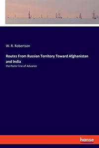 Routes From Russian Territory Toward Afghanistan and India