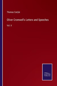 Oliver Cromwell's Letters and Speeches