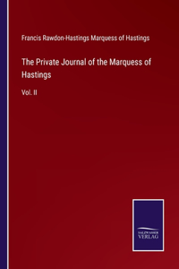 The Private Journal of the Marquess of Hastings