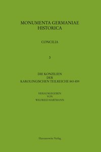 Die Konzilien Der Karolingischen Teilreiche 843-859