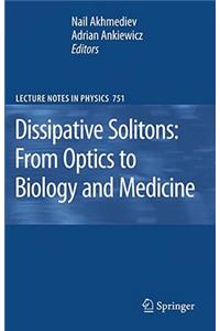 Dissipative Solitons: From Optics to Biology and Medicine