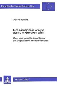Eine Oekonomische Analyse Deutscher Gewerkschaften