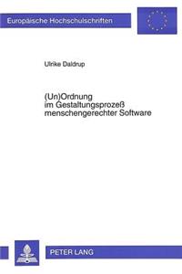 (Un)Ordnung Im Gestaltungsprozeß Menschengerechter Software