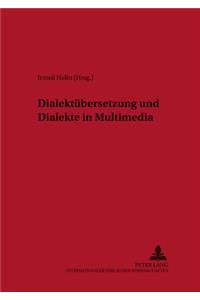 Dialektuebersetzung Und Dialekte in Multimedia