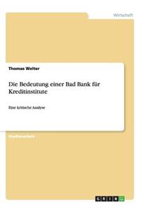Die Bedeutung Einer Bad Bank Für Kreditinstitute