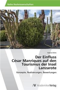 Einfluss César Manriques auf den Tourismus der Insel Lanzarote